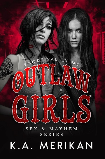 Outlaw Girls - K.A. Merikan - Sex & Mayhem