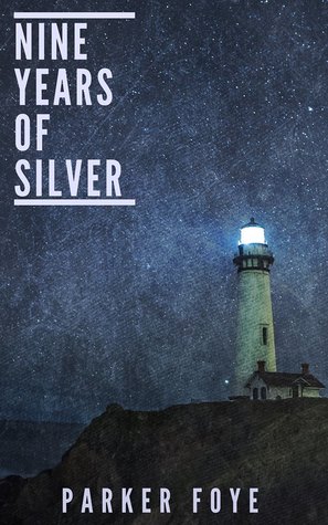 Nine Years of Silver - Parker Foye