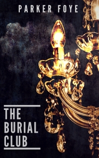 The Burial Club - Parker Foye