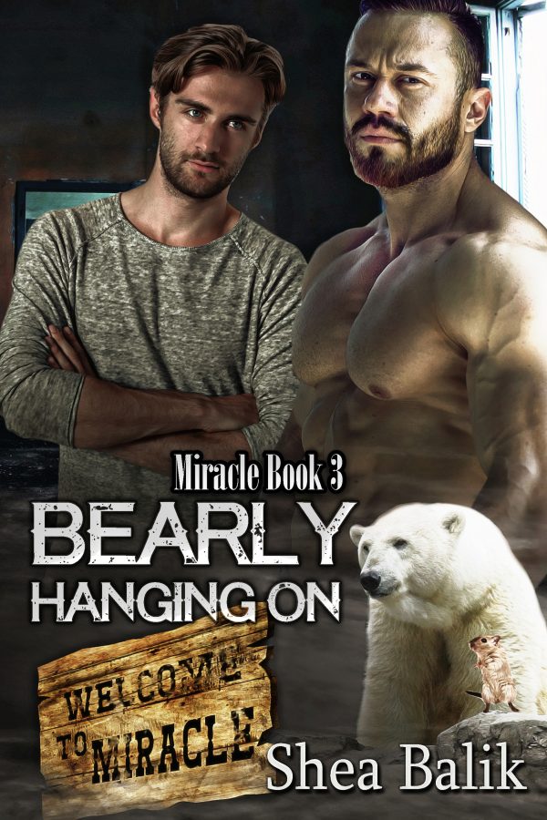 Bearly Hanging On - Shea Balik - Miracle