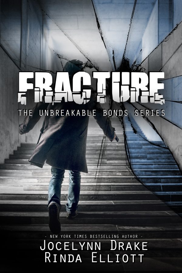 Fracture - Jocelyn Drake & Rinda Elliott - The Unbreakable Bonds