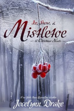 Ice, Snow, & Mistletoe - Jocelynn Drake