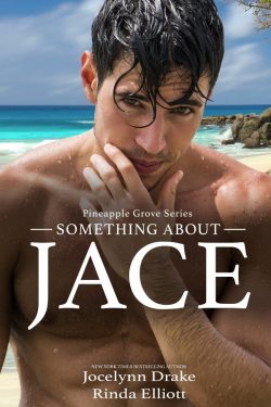 Something About Jace - Jocelynn Drake & Rinda Elliott - Pineapple Grove
