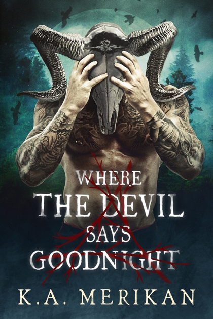 Where the Devil Says Goodnight - KA. Merikan