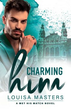 Charming Him - Louisa Masters - Met His Match