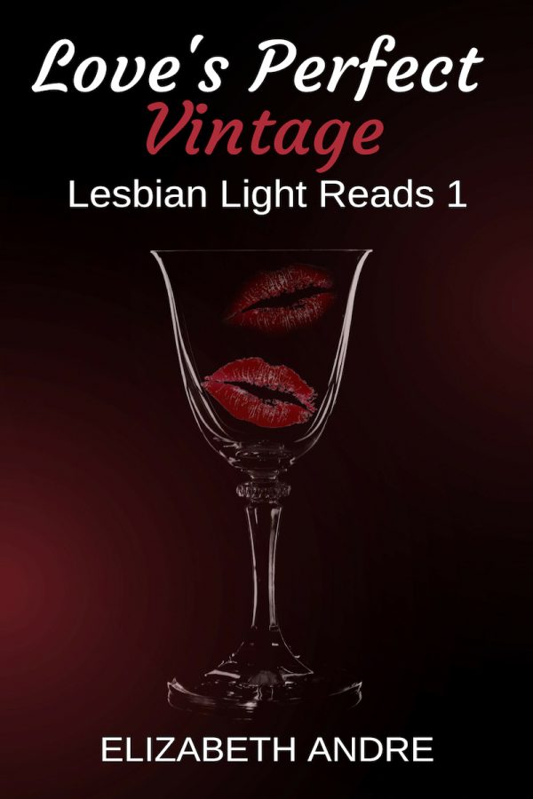 Love's Perfect Vintage - Elizabeth Andre - Lesbian Light Reads