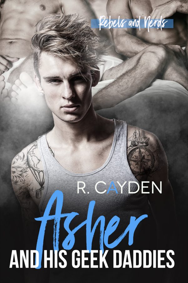 Asher and His Geek Daddies - R. Cayden - Rebels and Nerds