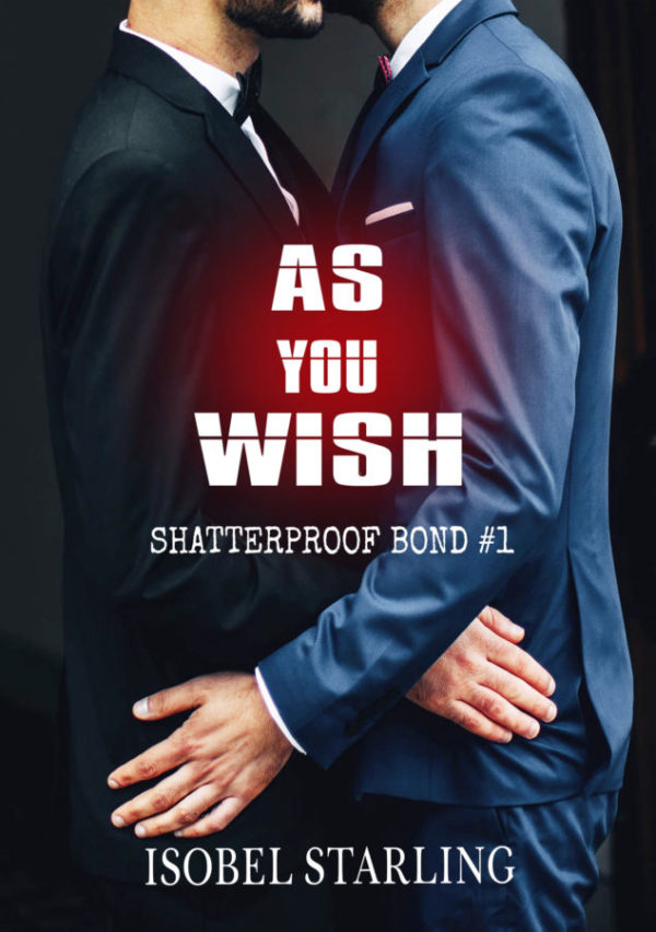 As You Wish - Isobel Starling - Shatterprioof Bond