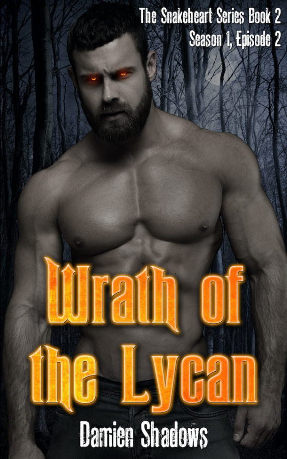 Wrath of the Lycan - Damien Shadows - The Snakeheart Series