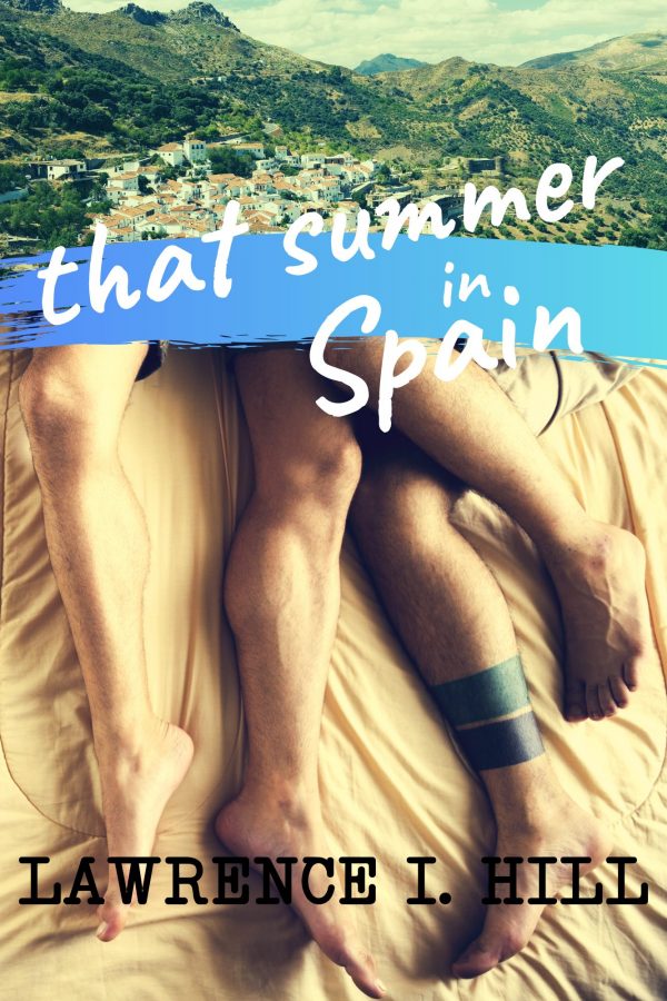 That Summer in Spain - Lawrence I Hill