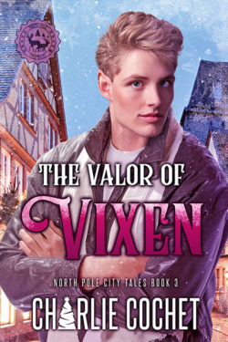 The Valor of Vixen - Charlie Cochet - North Pole City Tales