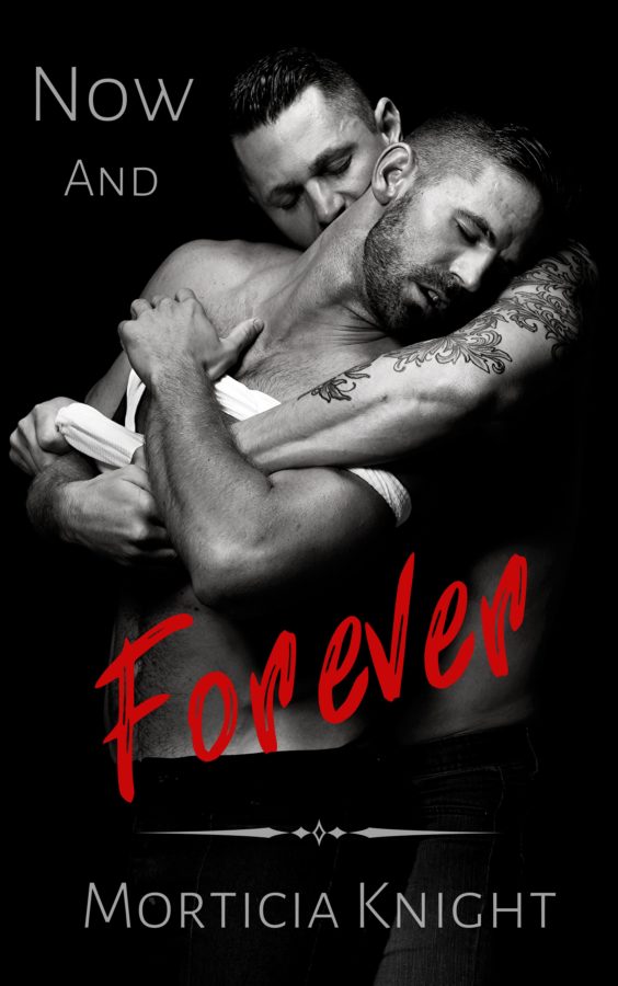 Now and Forever - Morticia Knight