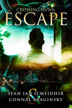 Escape - Sean Ian O'Meidhir & Connal Braginsky - Crossing Nüwa