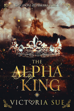 The Alpha King - Victoria Sue - Kingdom of Askara