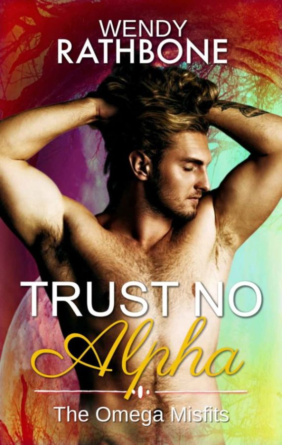 Trust No Alpha, By Wendy Rathbone