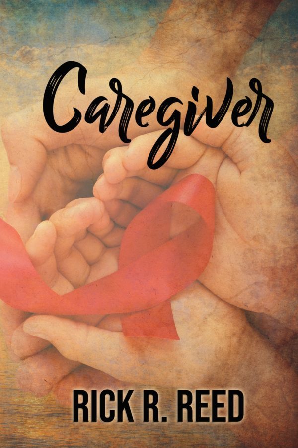 Caregiver - Rick R. Reed