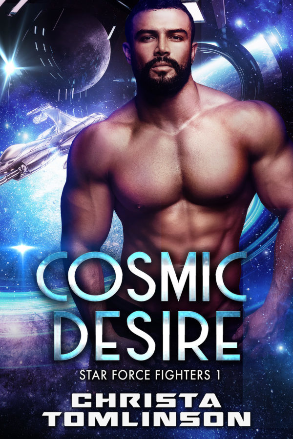 Cosmic Desire - Christa Tomlinson - Star Force Fighters