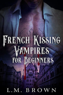 French Kissing Vampires for Beginners - L.M. Brown