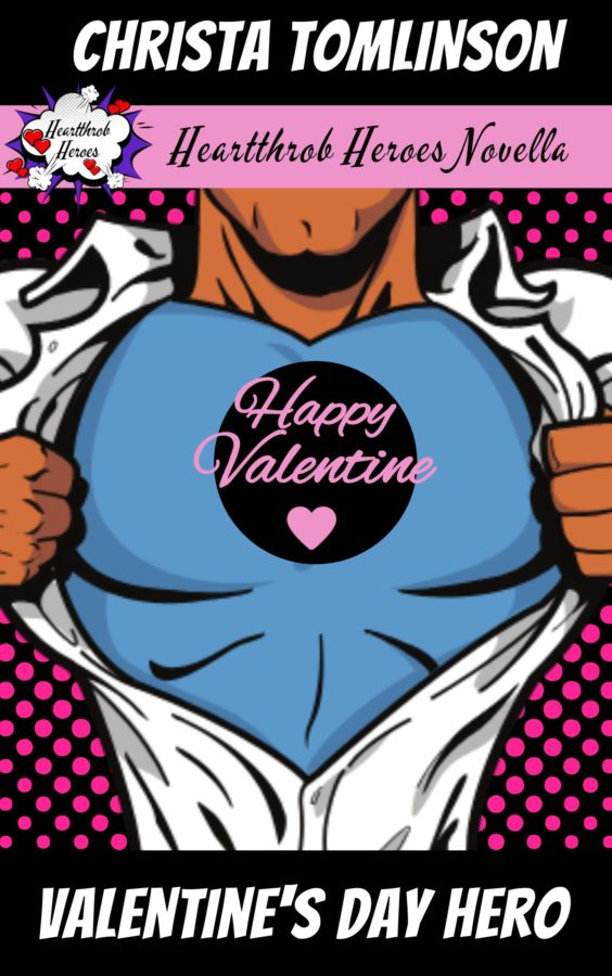 VALENTINE'S DAY HERO - Christa Tomlinson - Heartthrob Heroes