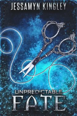 Unpredictable Fate - Jessamyn Kingley