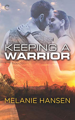 Keeping a Warrior - Melanie Hansen