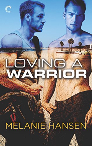 Loving a Warrior - Melanie Hansen
