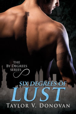 Six Degrees Of Lust - Taylor V. Donovan - The By Degrees Series