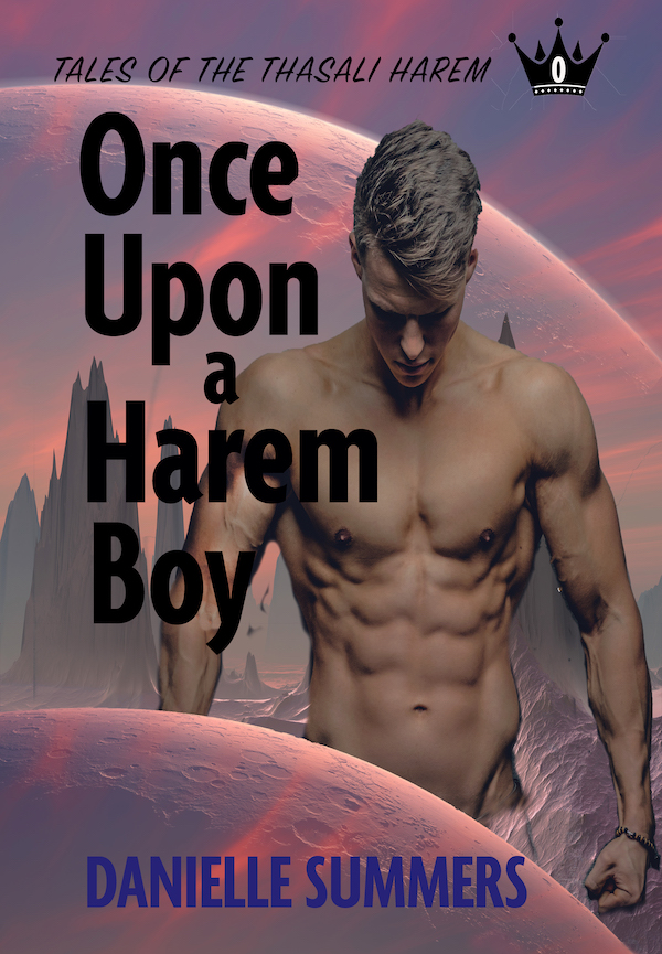 Once Upon a Harem Boy - Danielle Summers - Tales of the Thasali Harem