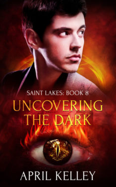 Uncovering the Dark - April Kelley - Saint Lakes