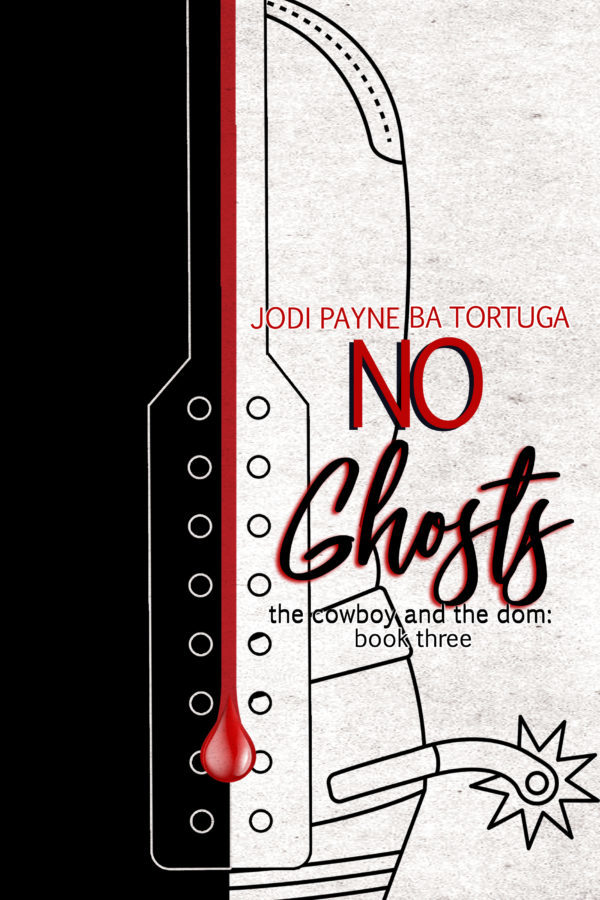 No Ghosts - Jodi Payne & BA Tortuga - The Cowboy and the Dom