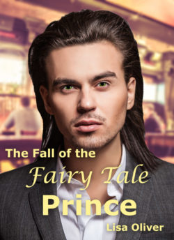 The Fall of the Fairy Tale Prince - Lisa Oliver