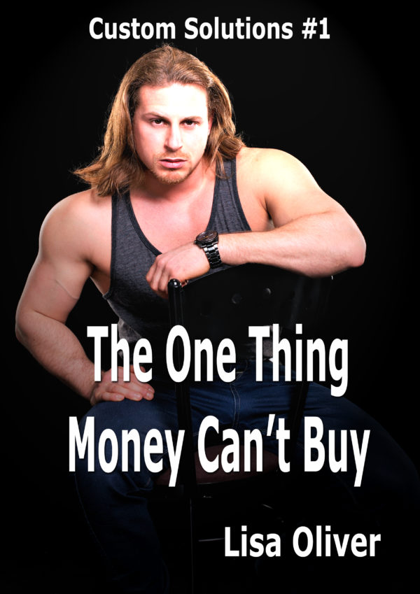 The One Thing Money Can't Buy - Lisa Oliver - Custom Solutions