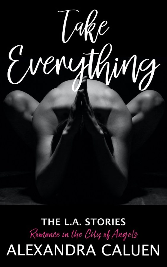 Take Everything - Alexandra Caluen - The L.A. Stories