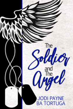 The Soldier and the Angel - Jodi Payne & BA Tortuga