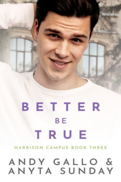 Better Be True - Andy Gallo & Anyta Sunday - Harrison Campus