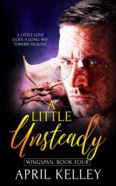 A Little Unsteady - April Kelley - Wingspan
