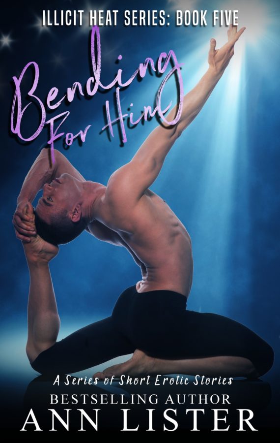 Bending For Him - Ann Lister - Illicit Heat