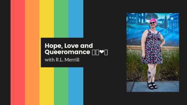 Hope, Love, and Queeromance column logo - R.L. Merrill
