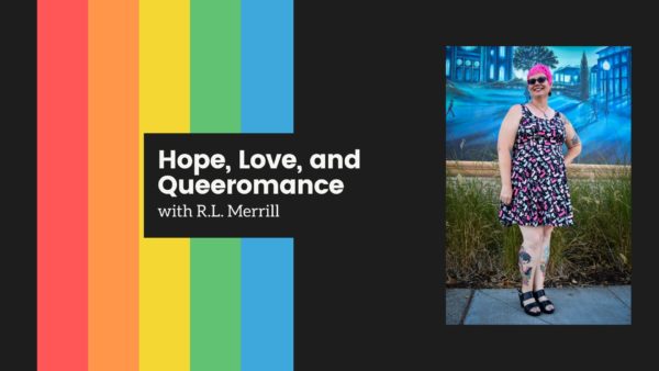 Hope, Love, and Queeromance - R.L. Merrill