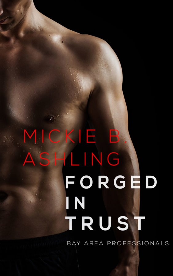 Forged in Trust - Mickie B. Ashling - Bay Area Professionals