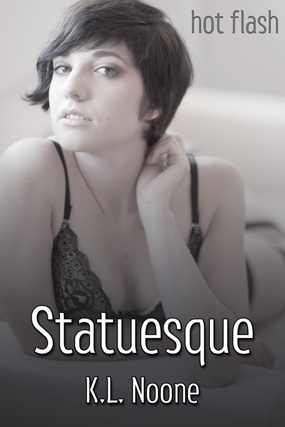 Statuesque - K.L. Noone - Hot Flash