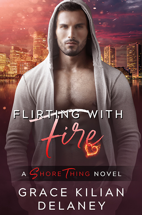 Flirting With Fire - Grace Kilian Delaney - Shore Thing