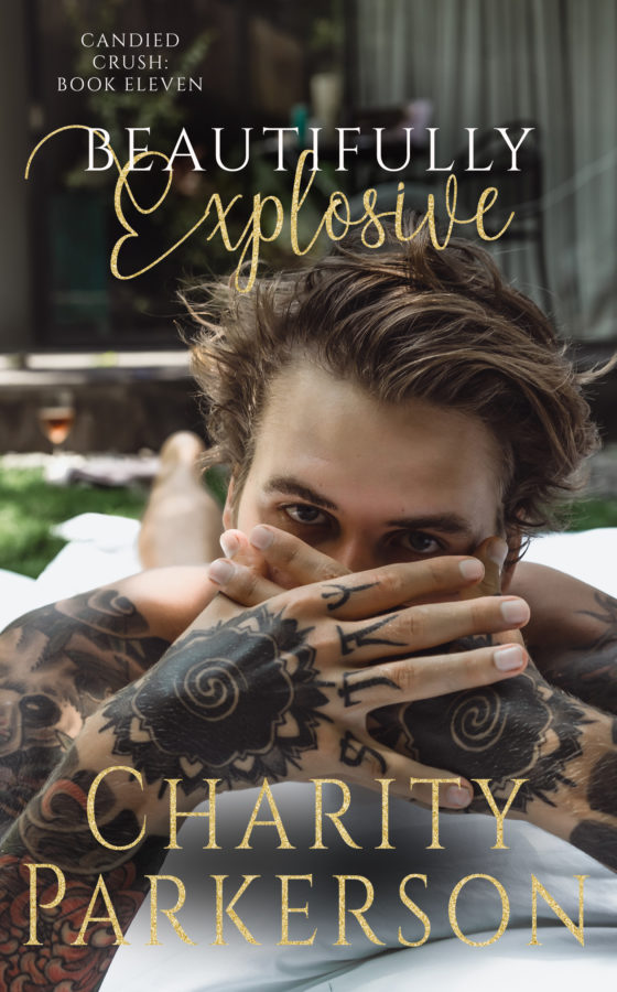Beautifully Explosive - Charity Parkerson - Candied Crush