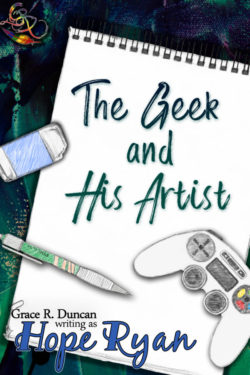 The Geek and His Artist - Grace R. Duncan writing as Hope Ryan