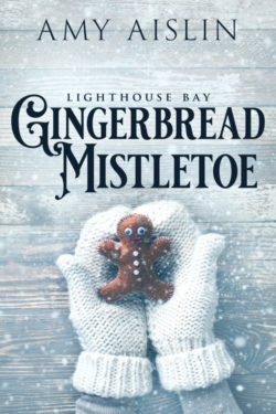 Gingerbread Mistletoe - Amy Aislin - Lighthouse Bay