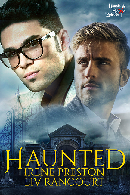 Haunted - Irene Preston & Liv Rancourt - Haunts & Hoaxes