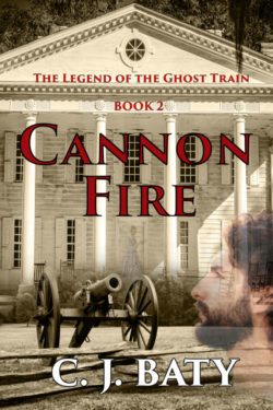 Cannon Fire - C.J. Baty - Legend of the Ghost Train
