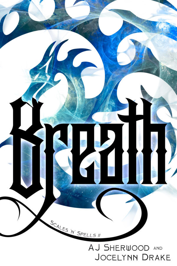 Breath - AJ Sherwood & Jocelynn Drake - Scales 'N' Spells