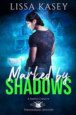 Marked by Shadows - Lissa kasey