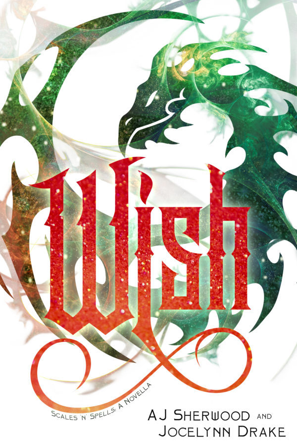 Wish - AJ Sherwood and Jocelynn Drake - Scales 'N' Spells